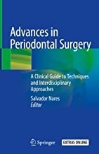 کتاب ادونسز این پریودنتال سرجری Advances in Periodontal Surgery : A Clinical Guide to Techniques and Interdisciplinary Approach