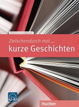 کتاب زبان آلمانی Zwischendurch mal kurze Geschichten A2/B2