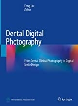 کتاب دنتال دیجیتال فتوگرافی Dental Digital Photography: From Dental Clinical Photography to Digital Smile Design 1st ed. 2019 E