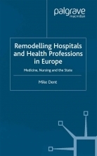 کتاب ریمودلینگ هاسپیتالز اند هلث پروفشنز این اروپ Remodelling Hospitals and Health Professions in Europe : Medicine, Nursing