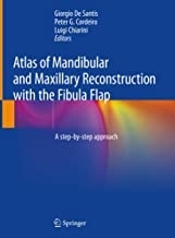 کتاب Atlas of Mandibular and Maxillary Reconstruction with the Fibula Flap: A step-by-step approach 1st ed. 2019 Edition, Kindle