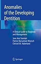 کتاب آنومالیز آف دولوپینگ دنتیشن Anomalies of the Developing Dentition: A Clinical Guide to Diagnosis and Management 1st ed. 201