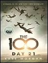کتاب رمان انگلیسی روز بیست و یکم The 100 Day 21-The 100 Series-Book2