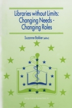 کتاب زبان لایبرریز ویت اوت لیمیتس Libraries without Limits: Changing Needs — Changing Roles : Proceedings of the 6th European C