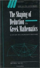 کتاب زبان د شیپینگ آف دیداکشن این گریک مثمتیکس The Shaping of Deduction in Greek Mathematics: A Study in Cognitive History (Ide