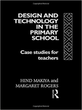 کتاب زبان دیزاین اند تکنولوژی این د پرایمری اسکول Design and Technology in the Primary School: Case Studies for Teachers