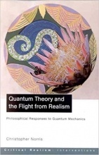 کتاب زبان کوانتوم تئوری اند د فلایت فرام ریلیسم Quantum Theory and the Flight from Realism: Philosophical Responses to Quantum