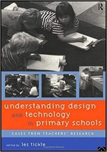 کتاب زبان اندراستندینگ دیزاین اند تکنولوژی این پرایمری اسکول Understanding Design and Technology in Primary Schools: Cases from