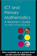 کتاب زبان ای سی تی اند پرایمری مثمتیکس ICT and Primary Mathematics: A Teacher's Guide
