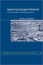 کتاب زبان ریپیرینگ دمیجد وایلد لندز Repairing Damaged Wildlands: A Process-Orientated, Landscape-Scale Approach (Biological Con