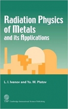 کتاب زبان رادیشن فیزیکس آف متالز اند اپلیکیشنز ویرایش دوم Radiation Physics of Metals and Its Applications 2nd Edition