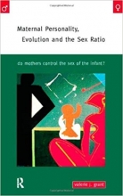 کتاب زبان مترنال پرسونالیتی، اولوشن اند د سکس راتیو Maternal Personality, Evolution and the Sex Ratio: Do Mothers Control the S