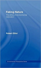 کتاب زبان فیکینگ نیچر Faking Nature: The Ethics of Environmental Restoration
