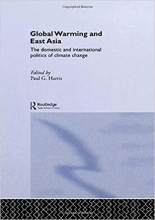 کتاب زبان گلوبال وارمینگ اند ایست اسیا Global Warming and East Asia: The Domestic and International Politics of Climate Change