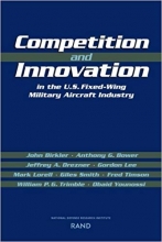 کتاب زبان کامپتیشن اند اینوویشن این د یو اس Competition and Innovation in the U.S. Fixed-Wing Military Aircraft Industry