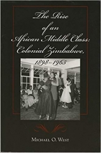 کتاب زبان د رایز آف ان افریکن میدل کلس The Rise of an African Middle Class: Colonial Zimbabwe