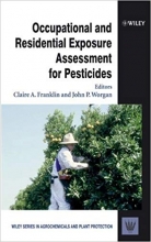 کتاب زبان اکیوپیشنال اند رزیدنتیال اکسپوژر Occupational and Residential Exposure Assessment for Pesticides (Wiley Series in Agr