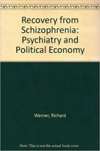 کتاب زبان ریکاوری فرام اسکیزوفرنیا Recovery from Schizophrenia: Psychiatry and Political Economy 2nd Edition