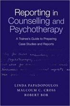 کتاب زبان ریپورتینگ این کانسلینگ اند سایکوتراپی Reporting in Counselling and Psychotherapy: A Trainee's Guide to Preparing Case