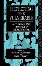 کتاب زبان پروتکتینگ د والنربل Protecting the Vulnerable: Autonomy and Consent in Health Care