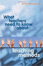 کتاب آنچه معلمان باید درباره روش‌های تدریس بدانند What Teachers Need to Know About Teaching Methods