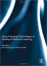کتاب زبان یوزینگ امرجینگ تکنولوژیز تو دولوپ پروفشنال لرنینگ Using Emerging Technologies to Develop Professional Learning