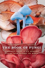 کتاب  the book of fungi: a life-size guide to six hundred species from around the world
