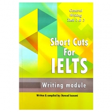 کتاب شورت کاتس فور آیلتس _ جنرال رایتینگ تسک 1&2 Short Cuts For ielts_General Writing task 1&2