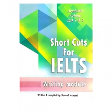 کتاب شورت کاتس فور آیلتس_ آکادمیک رایتینگ تسک 1&2 Short Cuts For ielts_Academic Writing task 1&2
