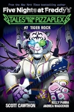 کتاب Tiger Rock: An AFK Book (Five Nights at Freddy's: Tales from the Pizzaplex #7)