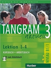کتاب آلمانی تانگرام Tangram 3 aktuell NIVEAU B1/1 Lektion 1-4 Kursbuch + Arbeitsbuch + CD