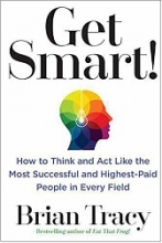 کتاب Get Smart How to Think Decide Actand Get Better Results in Everything You Do