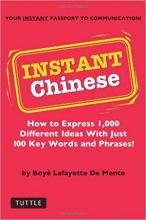 کتاب زبان اینستنت چاینیز !Instant Chinese: How to express 1,000 different ideas with just 100 key words and phrases