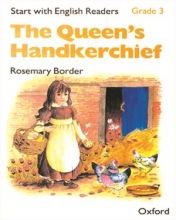 Start with English Readers. Grade 3: The Queen’s Handkerchief