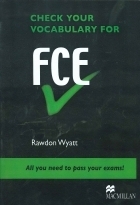 کتاب چک یور وکبیولری فور اف سی ای CHECK YOUR VOCABULARY FOR FCE Rawdon Wyatt All you need to pass your exams