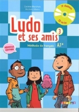 کتاب زبان Ludo et ses amis 3 niv.A1+ (éd. 2015) + Cahier + CD audio