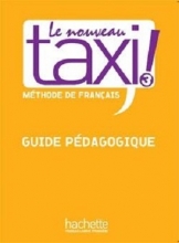 کتاب Le Nouveau Taxi ! 3 - Guide pédagogique