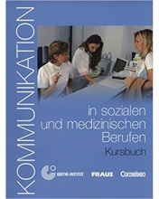 کتاب المانی Kommunikation in Sozialen Und Medizinischen Beruf - Kursbuch MIT CD-Rom