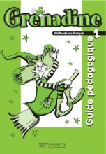 كتاب Grenadine 1 - Guide pedagogique
