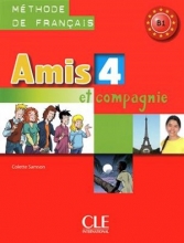 کتاب زبان Amis et compagnie - Niveau 4 + Cahier +CD