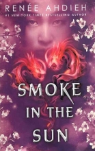 کتاب رمان انگلیسی مه در خورشید Smoke In The Sun اثر رنه عهدیه Renee Ahdieh