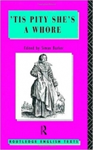 کتاب Tis Pity She's A Whore: John Ford (Routledge English Texts)