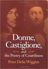 کتاب Donne Castiglione and the Poetry of Courtliness
