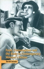 کتاب Food, Consumption and the Body in Contemporary Women's Fiction