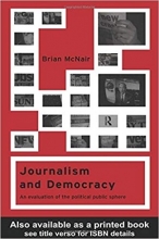 کتاب Journalism and Democracy: An Evaluation of the Political Public Sphere