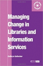 کتاب Managing Change in Libraries and Information Services (Aslib Know How Guides)