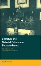 کتاب Literature and Material Culture from Balzac to Proust: The Collection and Consumption of Curiosities (Cambridge Studie