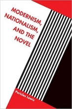 کتاب Modernism, Nationalism, and the Novel