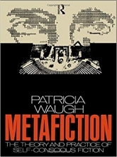کتاب Metafiction: The Theory and Practice of Self-Conscious Fiction (New Accents)