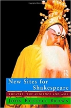 کتاب New Sites For Shakespeare: Theatre, the Audience, and Asia